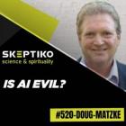 Skeptiko Interview: Is AI Evil?